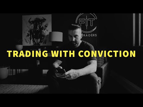 TRADING WITH CONVICTION