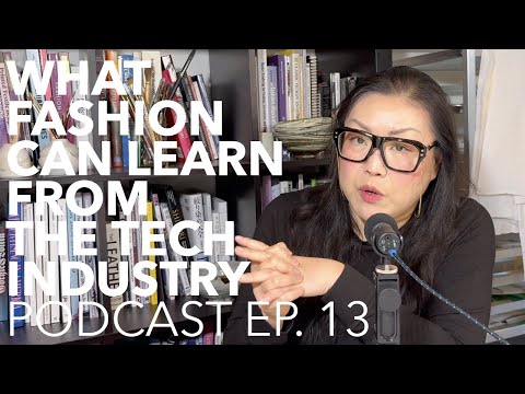 [PODCAST] EP 13: What Fashion Can Learn from the Tech Industry