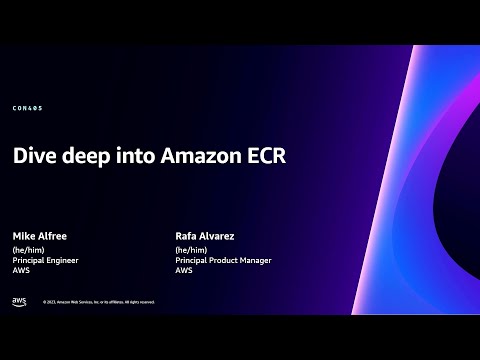 AWS re:Invent 2023 - Dive deep into Amazon ECR (CON405)
