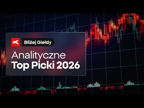 Analityczne Top Picki 2026 | Bliżej Giełdy, Przemek Staniszewski