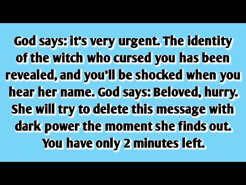 📄God says: it's very urgent. The identity of the witch who cursed you has been revealed...