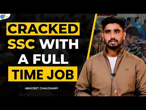 How To Crack SSC With A Full Time Job & No Coaching | Abhijeet Chaudhary | Josh Talk