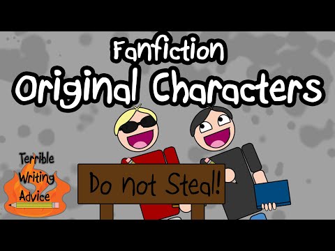 FANFICTION ORIGINAL CHARACTERS  - Terrible Writing Advice