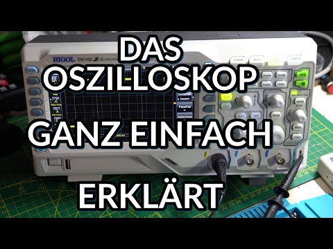 ELEKTRONIK ★ DAS OSZILLOSKOP - MESSEN GANZ EINFACH  [Fellpower/Elektronik/Deutsch/4K]