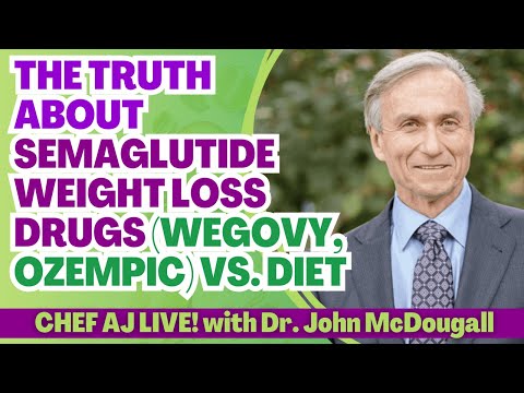 The Truth About Semaglutide Weight Loss Drugs (Wegovy, Ozempic) vs. Diet with Dr. John McDougall, MD