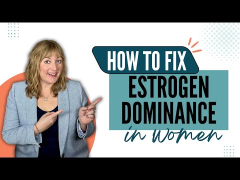 How to Fix Estrogen Dominance