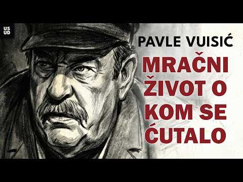 Čovek koji je mrzeo glumu, Tita i komuniste | PAVLE VUISIĆ | USUD