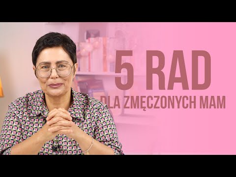 WYPALENIE macierzyńskie - 5 RAD dla zmęczonych MAM