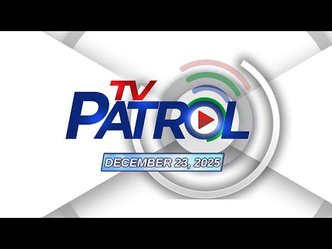 TV Patrol Livestream | December 23, 2025 Full Episode Replay
