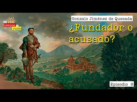 The true story of Gonzalo Jiménez de Quesada