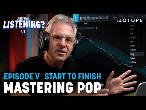 Step-by-step Guide to Mastering Pop Music | Are You Listening? Season 6, Ep 5