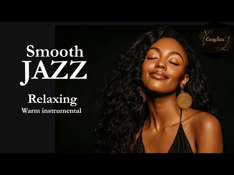Smooth Jazz & Relaxing Instrumentals for Peaceful Evenings