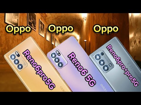 Comparing Oppo Reno6 pro 5G VS Oppo Reno6 5G VS Oppo Reno6 pro+ 5G