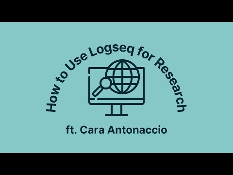 How to Use Logseq for Research ft. Cara Antonaccio