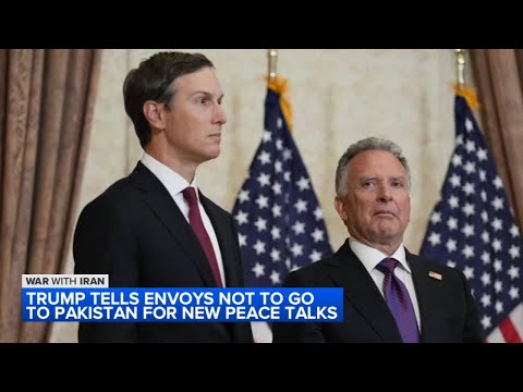 War with Iran update: Trump tells envoys not to go to Pakistan for new peace talks