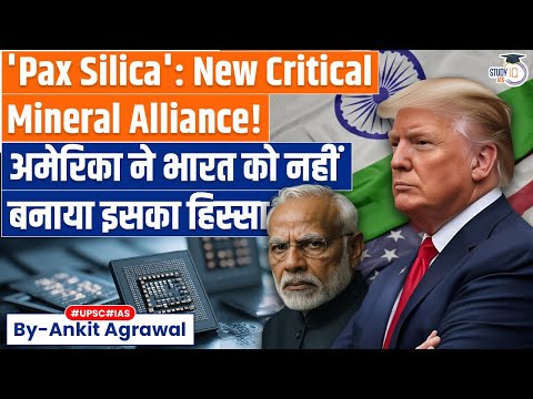 ‘Pax Silica’: India left out of new US critical mineral Alliance | Ankit Agrawal Study IQ