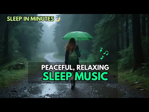 Sleep in Minutes 🌙 Soft Piano & Rain Sounds for Deep, Peaceful Sleep, Calm Your Mind