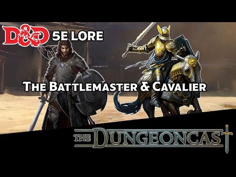 D&D Fighters: The Battlemaster and The Cavalier - The Dungeoncast Ep.189