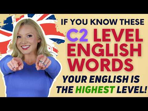 If you know these 15 C2-level words, your English is the MAXIMUM level!