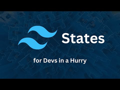States - Tailwind CSS for Devs in a Hurry