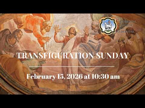 Transfiguration Sunday | February 15, 2026