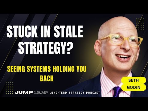 Ep 26 - Stuck in Stale Strategy? Seeing Systems Holding You Back w Seth Godin