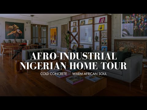 Inside an Afro-Industrial Nigerian Home | Luxury Interior Design Meets African Identity