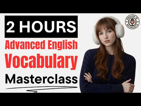 Think in English: Master 80 Advanced Vocabulary Words (Full Masterclass) | English In Moments