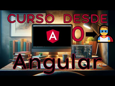 Angular - Curso desde 0 🚀 -  Introducción y Primeros Pasos