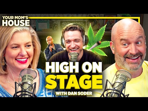 High On Stage w/ Dan Soder | Your Mom's House Ep. 725