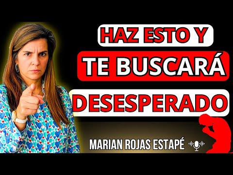 💘 Cómo HACER que un HOMBRE TE BUSQUE DESESPERADO | Marian Rojas Estapé