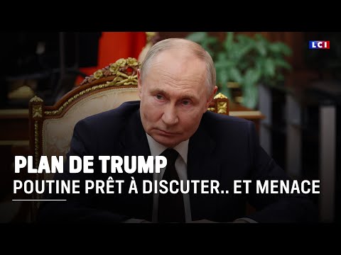 Plan de Trump : Poutine prêt à discuter.. et menace ｜LCI