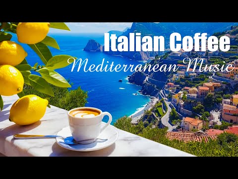 Morning Café by the Sea 🌅☕ Italian & Greek Vibes | 2+ Hours of Relaxing Mediterranean Music