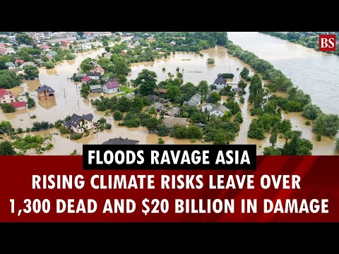 Floods Ravage Asia Rising climate risks leave over 1,300 dead and $20 billion in damage