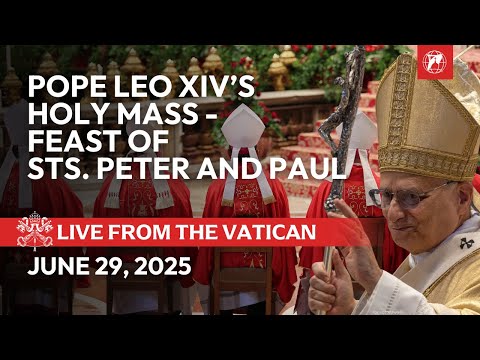 LIVE from the Vatican | Pope Leo XIV's Holy Mass | Solemnity of Sts. Peter and Paul | June 29, 2025
