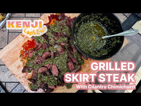 Grilled Skirt Steak with Herb Sauce: A Simple Formula for a Winning Cookout | Kenji is Cooking Show