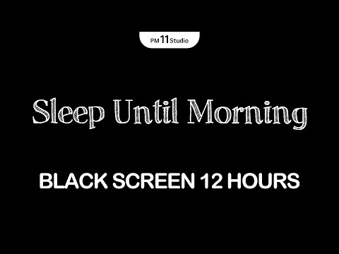 Black Screen – Sleep Until Morning | Sleeping Music for Deep Sleeping | Black Screen