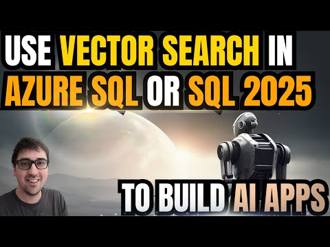 Use Azure SQL and MSSQL 2025 vector search features to build AI apps (and beyond!)