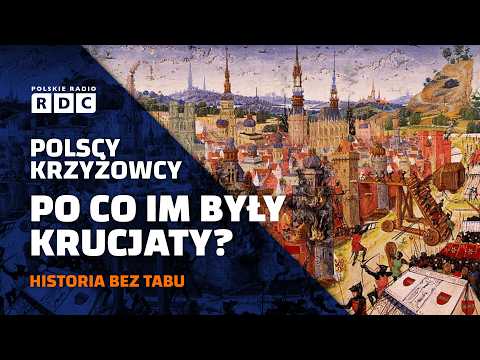 Polscy krzyżowcy. Zbawienie czy polityka? | #HISTORIA BEZ TABU