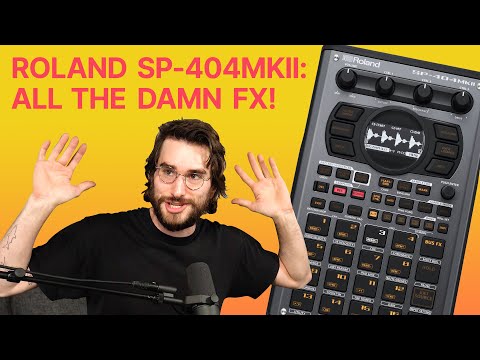 Roland SP-404 MK2 : EVERY. SINGLE. EFFECT.