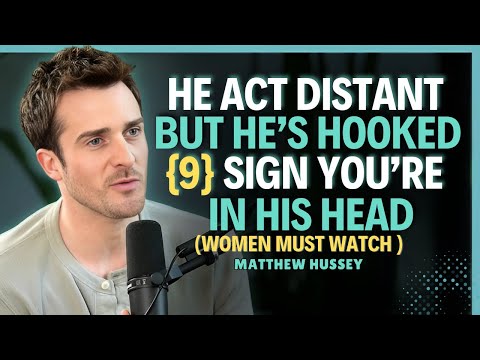 HE ACTS DISTANT BUT HE’S HOOKED! 9 SIGNS YOU’RE IN HIS HEAD || Matthew Hussey || Relationship Advice