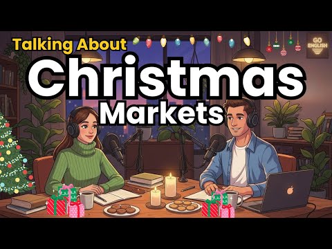 How to Talk About Christmas Markets in English | English Podcast for Speaking Fluency