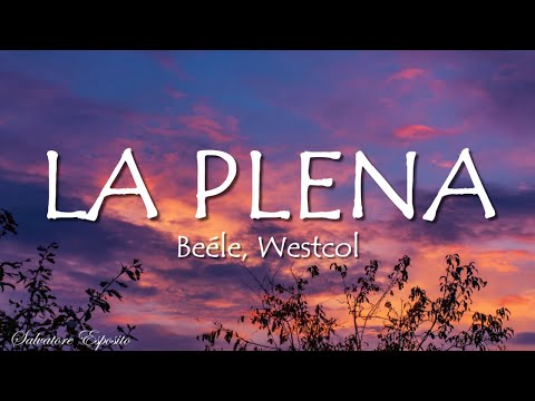 Beéle, Westcol, Ovy On The Drums - LA PLENA (W Sound 05) (Letra/Lyrics)