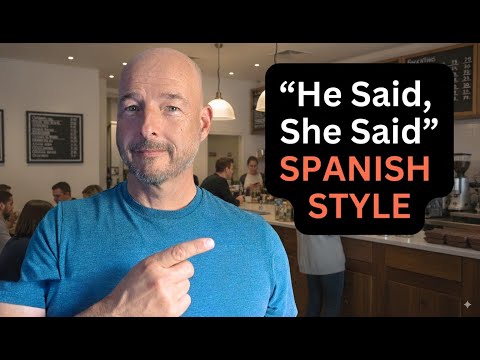 How to Tell Stories in Spanish (Reported Speech)