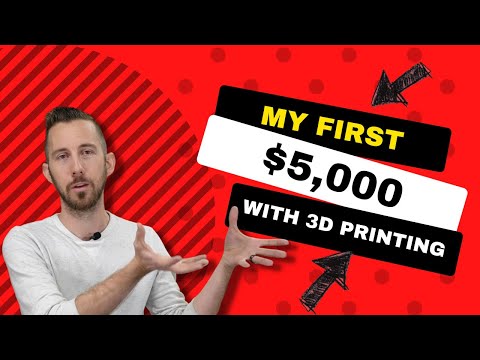 3D Printing Business - My First $5,000