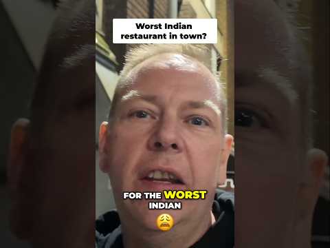 Worst Indian Restaurant Challenge.