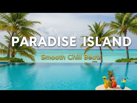 Paradise Island π΄πΉ | Smooth Chill Beats