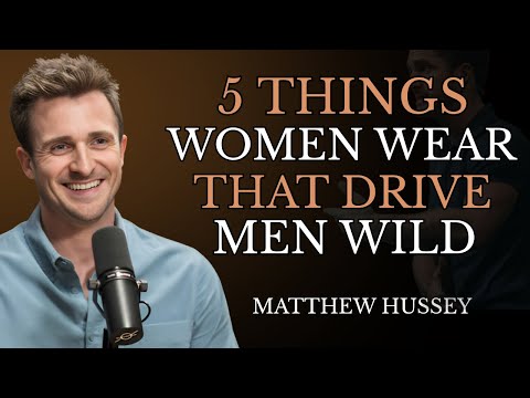 5 Things You Wear That Secretly Drive Men Wild | Matthew Hussey’s Attraction Secrets