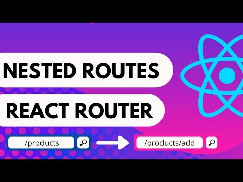 Nested Routes Tutorial - React Router Dom V6