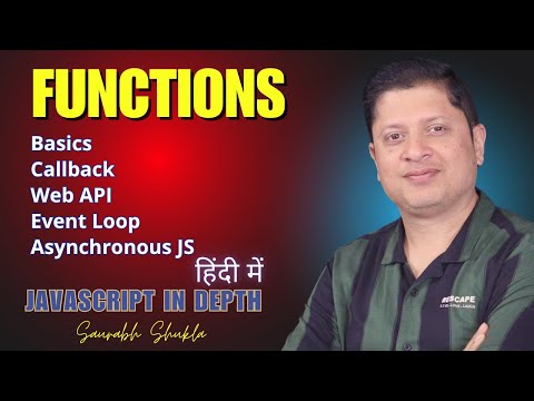 Function Basics, Event Loop, Callback, Asynchronous JS | JavaScript in Depth (in Hindi)